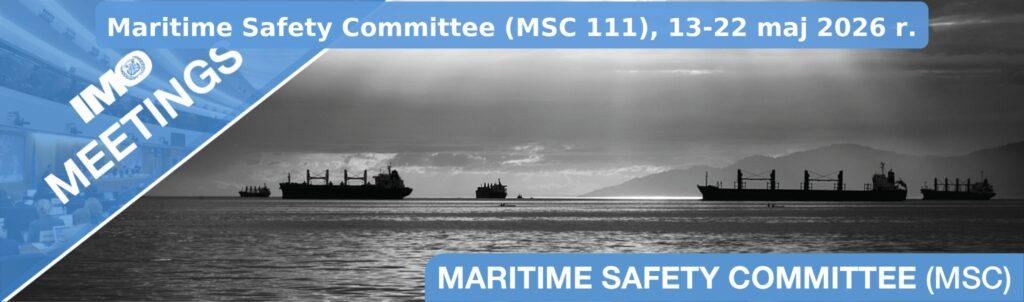 Maritime Safety Committee (MSC 111), 13-22 maj 2026 r.